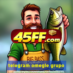 telegram omegle grupo